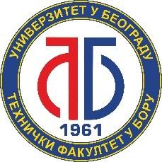Универзитет у Београду ТЕХНИЧКИ ФАКУЛТЕТ У БОРУ +381(0) 30 424-555, faks: 030 421 078 PIB: 100629192, MB: 07130210 University of Belgrade