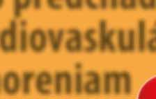 ochorení, ktorými sú vysoký krvný tlak, zvýšená koncentrácia cholesterolu a triacylglycerolov v krvi, ochorenia obličiek, cukrovka.