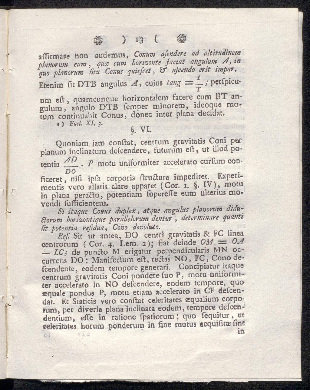 LCj \ r r\ f cs& tå J l3 κ affirmape non audemus, Conum afendere ad altitudinem planorum eam, qua cum horisonts faciat unguium A, in quo planorum (itu Conus quiefcet, ajcendo erit impar, Etenim fit