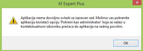 20.3. Podešavanje administrativnih ovlasti Raĉunalni program KI Expert Plus zbog specifiĉnosti arhitekture, automatske nadogradnje, te pohrane dokumenata zahtijeva rad uz administrativne ovlasti na