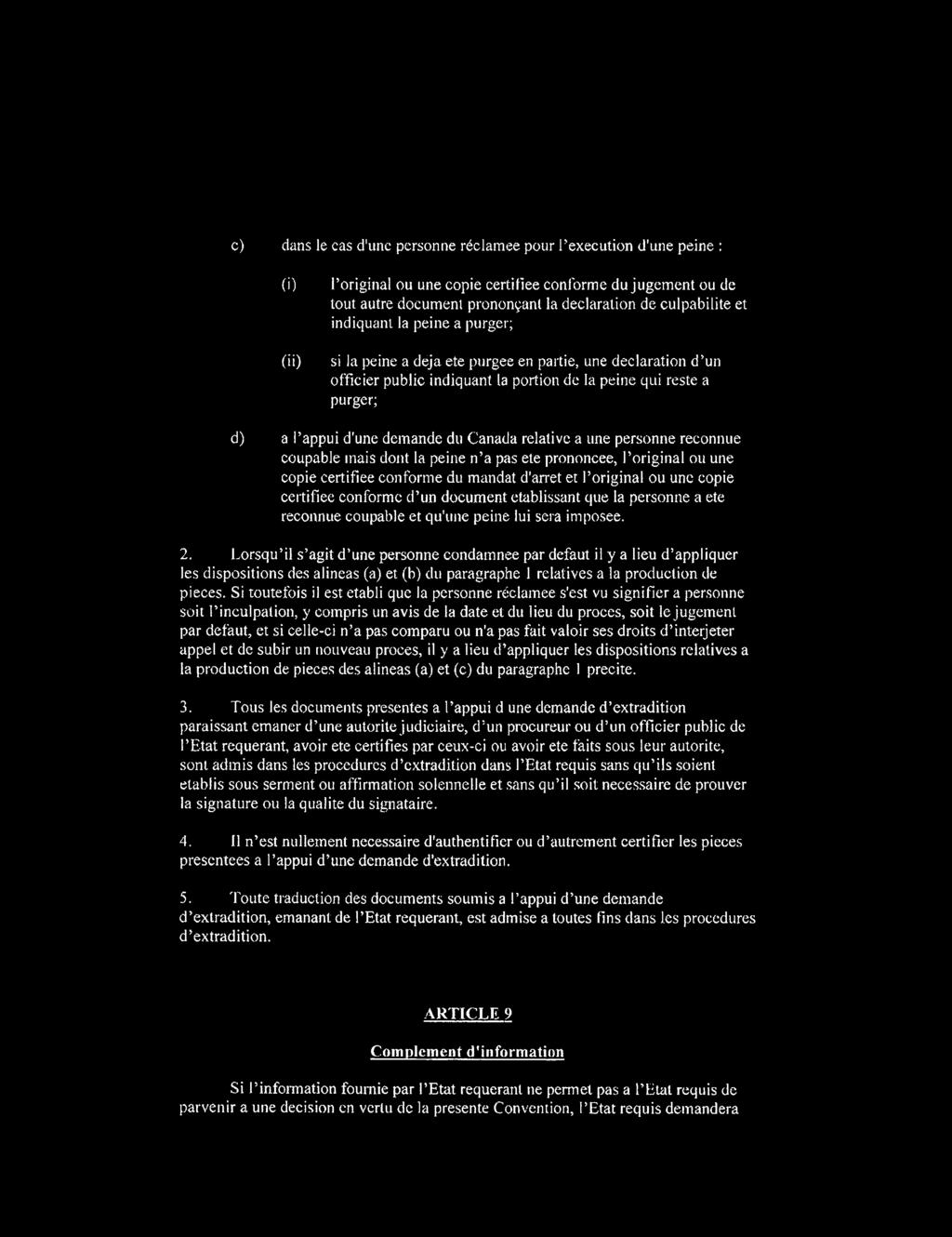 dcmandc du Canada relative a une personne reconnue coupable inais dont la peine n a pas ete prononcee, I original ou une copie certifiee conforme du mandat d'arret et I original ou une copie