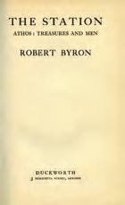 Αρχικά 1292 BYRON ROBERT THE STATION. ATHOS: TREASURES AND MEN. London, Duckworth. 8o, σ.