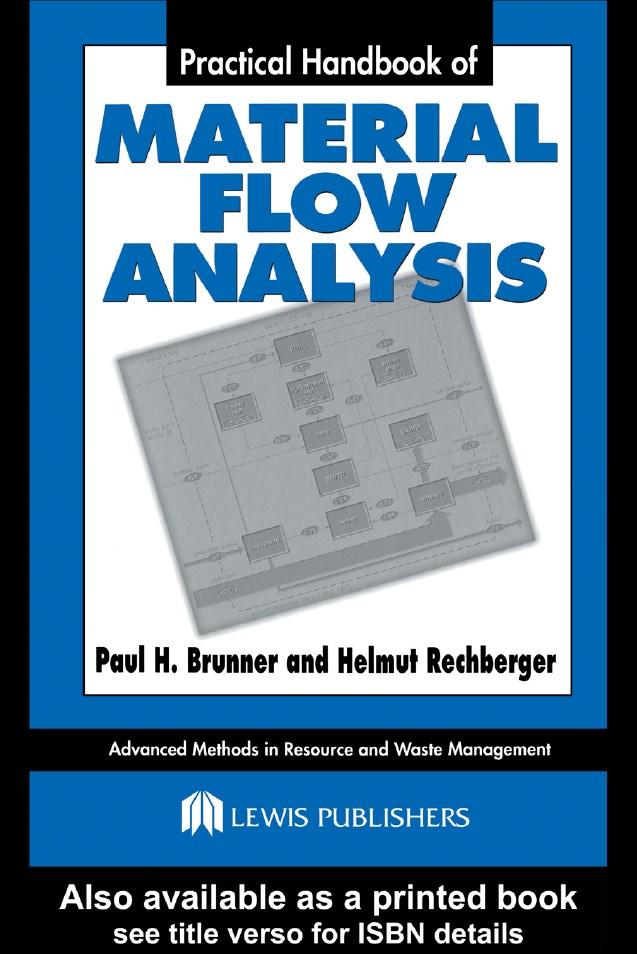 Material Flow Analysis Αρχή διατήρησης της μάζας (εισροές = εκροές) Με τη μέθοδο αυτή γίνεται σύνδεση των πηγών των υλικών με τις πιθανές διαδρομές που αυτά