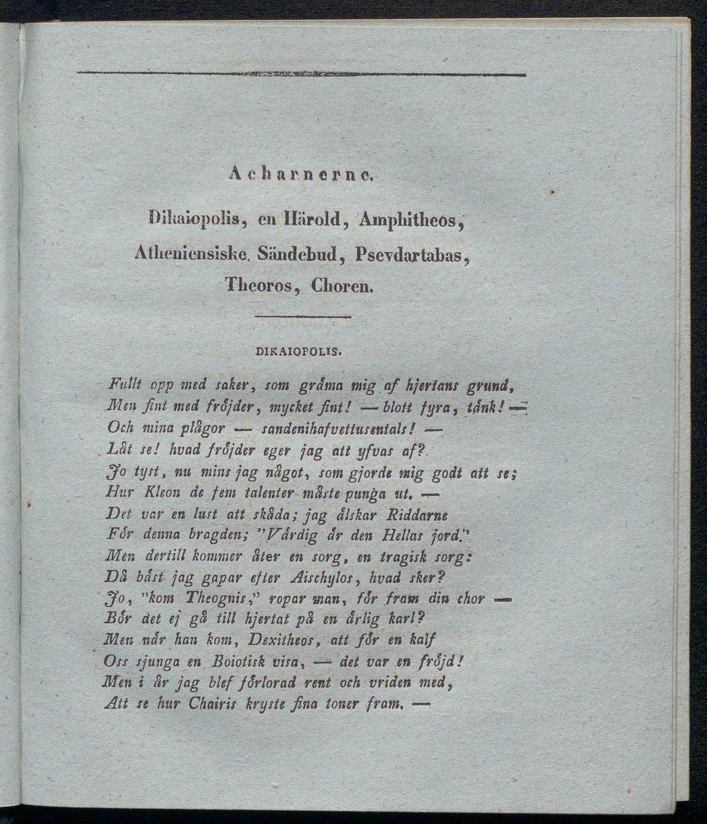 A eharnernc. Dikaiopolis, en Harold, Ainphitheos, Atheiiicnsiske. Sändebud, Pseydartabas, Theoros, Choren. DIKAIOPOLIS.