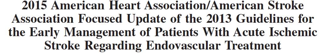 Treatment recommendations Patients should receive endovascular therapy with a stent retriever if they meet all the following criteria (Class I; Level of Evidence A). 1. Pre-stroke mrs score 0 to 1 2.