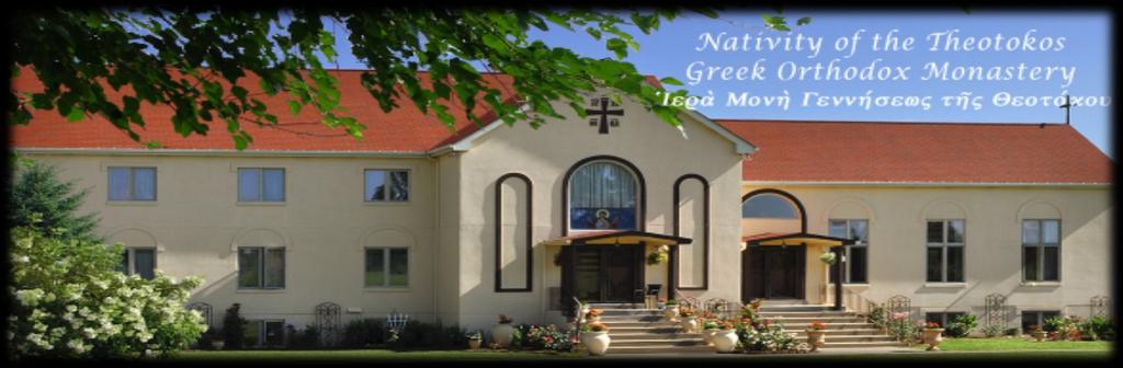 The Annunciation Greek Orthodox Church of Cleveland Bus Trip to the Nativity of the Theotokos Monastery Saturday, September 8, 2018 121 St.