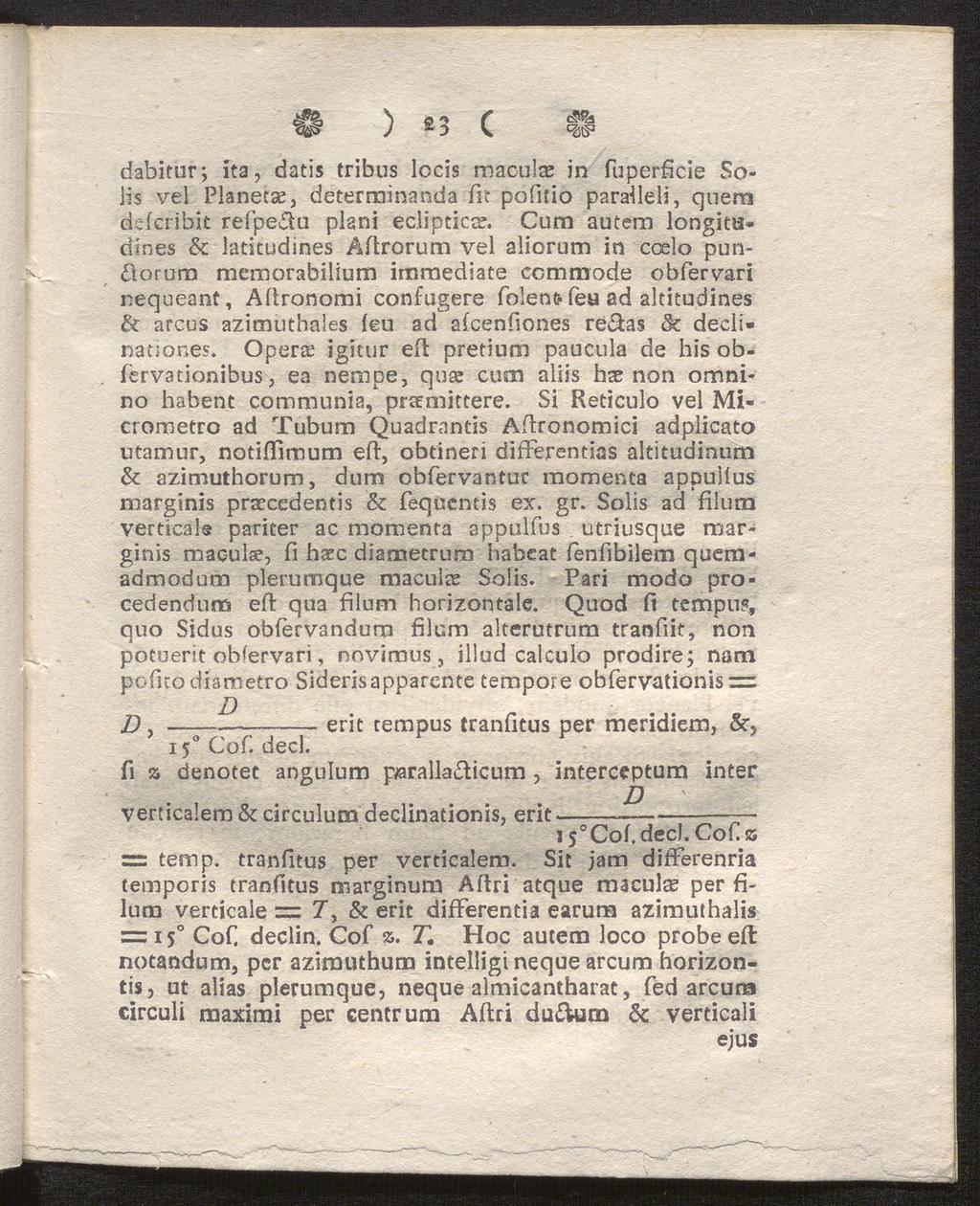 Φ ) S3 C il dabitun ita, datis tribus locis maculae in fuperficie So lis vel Planetae, determinanda fic pofitio parallell, quem dcieribit refpeåu plani eclipticce.