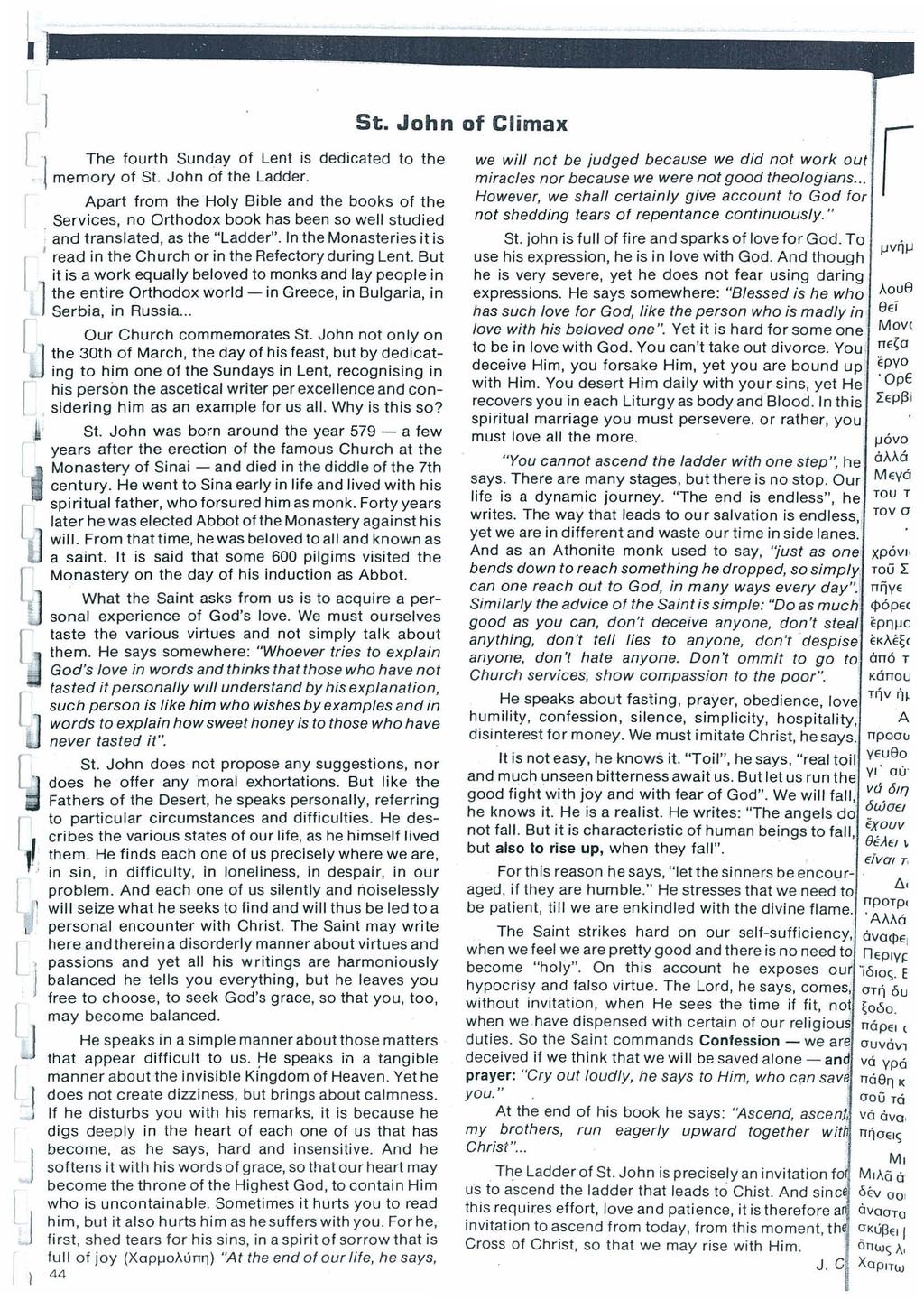~ The fouth Sunday of Lent is dedicated to the memoy o f St. John of the Ladde. Apat fom the Holy Bible and the books o f the Sevices, no Othodox book has bee n so well studied.