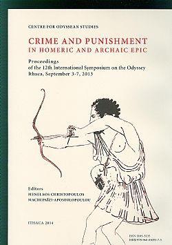 Ratinaud, R. Seaford, Σ. Συρόπουλος, Ε. Τσιτσιμπάκου-Βασάλου, Α. Ζωγράφου. 13.Crime and Punishment in Homeric and Archaic Epic, Ιθάκη 2014 (επιμέλεια σε συνεργασία με την Μ.