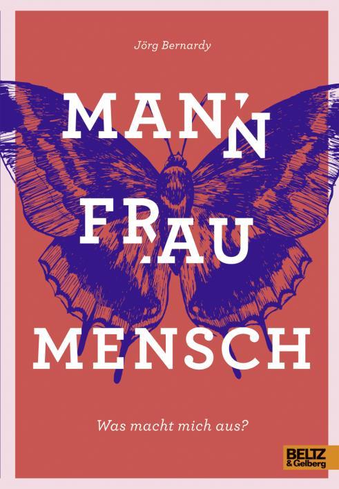 Μεταφρασμένο απόσπασμα Jörg Bernardy Mann Frau Mensch. Was macht mich aus? Beltz & Gelberg Verlag, Weinheim / Basel 2018 ISBN 978-3-407-75442-4 σελ.