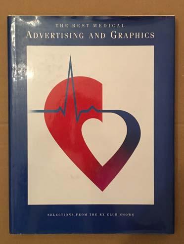 4. MEDICAL ADVERTISING & GRAPHICS The Best Medical Advertising and Graphics Selections from the RX Club Shows Rockport Publishers Inc.
