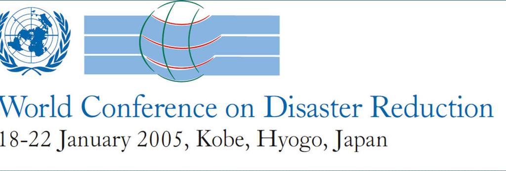 WORLD CONFERENCES IN DISASTERS REDUCTION Support the improvement of scientific and technical methods and capacities for risk assessment, monitoring and early warning, through