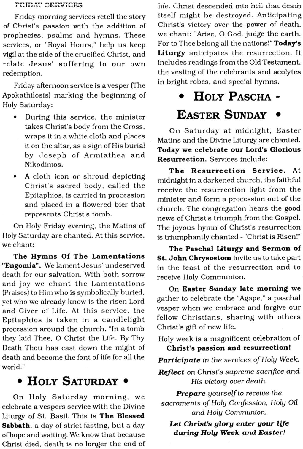 GREEK ORTHODOX COMMUNITY OF SOUTH AUSTRALIA INC SERVICES PROGRAM FOR THE HOLY AND GREAT WEEK AND EASTER 2019 21 April 2019. PALM SUNDAY. Morning: Matins and Holy Eucharist 8.00-11.00am.