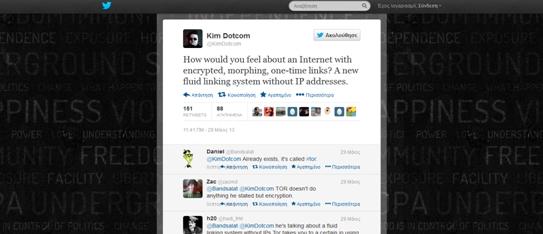 Πριν λίγο καιρό ο γκουρού KIMDOTCOM ανέβασε στο twitter ένα post στο οποίο ρωτούσε αν μπορεί να νιώθει κάποιος πιο ασφαλής εάν δημιουργηθούν links μιας χρήσης και ένα νέο σύστημα χωρίς IP.