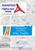 ΠΕΡΙΟΔΙΚΗ ΕΚΔΟΣΗ ΤΟΥ ΡΑΔΙΟΤΑΞΙ Α - ΛΕΥΚΟΣ ΠΥΡΓΟΣ ΙΟΥΛΙΟΣ - ΑΥΓΟΥΣΤΟΣ 2008 ΤΕΥΧΟΣ 1 - www.radiotaxi.gr. Alpha Taxi News