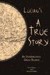 Lucian s. A True Story. An Intermediate Greek Reader. Greek text with running vocabulary and commentary. Evan Hayes and Stephen Nimis