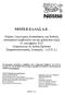 NESTLE ΕΛΛΑΣ A.E. NESTLE ΕΛΛΑΣ Ανώνυμη Εταιρεία. Αριθμός Μητρώου Ανωνύμων Εταιριών: Ημερομηνία Έγκρισης των Οικονομικών Καταστάσεων: 08/05/2013