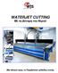 WATERJET CUTTING. Με τη ύναµη του Νερού. Μια Φιλική προς το Περιβάλλον µέθοδος κοπής. CNC FANUC 310i