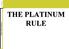 THE PLATINUM. Ανδρέας Θεοδωρακόπουλος RULE