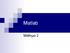 Νέο υλικό. www.cs.uoi.gr/~develeg. Matlab2.pdf - Παρουσίαση μαθήματος 2. Matlab-reference.pdf Σημειώσεις matlab στα ελληνικά (13 σελίδες).