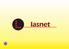 Η LASNET αποτελεί μια από τις πρωτοπόρους εταιρείες στον τομέα της δομημένης καλωδίωσης και των Η/Μ εγκαταστάσεων.
