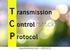 TCP : Transmission Control Protocol