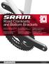 Road Cranksets and Bottom Brackets Road Cranksets and Bottom Brackets User Manual