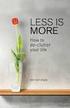 LESS IS MORE Less is more