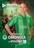 OMONOIA. 15 η Αγωνιστική 08 OMONOIA VS ΑΠΟΛΛΩΝΑΣ. AC Omonia Nicosia Επίσημο Πρόγραμμα Αγώνα. ΟΜΟΝΟΙΑ Αιώνια