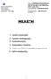 ΜΕΛΕΤΗ. 1. Τεχνική περιγραφή. 2. Τεχνικές προδιαγραφές. 3. Προϋπολογισμός. 4. Περιγραφικό Τιμολόγιο. 5. Γενική και Ειδική Συγγραφή υποχρεώσεων