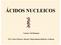 ÁCIDOS NUCLEICOS. Carmen Cid Manzano. I.E.S. Otero Pedrayo. Ourense. Departamento Bioloxía e Xeoloxía.