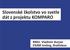 Slovenské školstvo vo svetle dát z projektu KOMPARO. RNDr. Vladimír Burjan EXAM testing, Bratislava