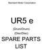 Standard Motor Corporation. UR5 e. (Drum/Drum) (Disc/Disc) SPARE PARTS LIST