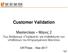 Customer Validation. Masterclass Μέρος 2. Πως διεξάγουμε «Πειράματα» για επιβεβαίωση των υποθέσεων του Επιχειρηματικού Μοντέλου. OK!