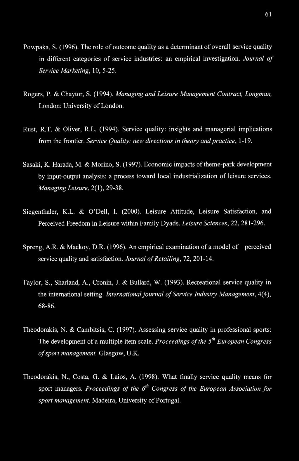 Service Quality: new directions in theory and practice, 1-19. Sasaki, K. Harada, M. & Morino, S. (1997).