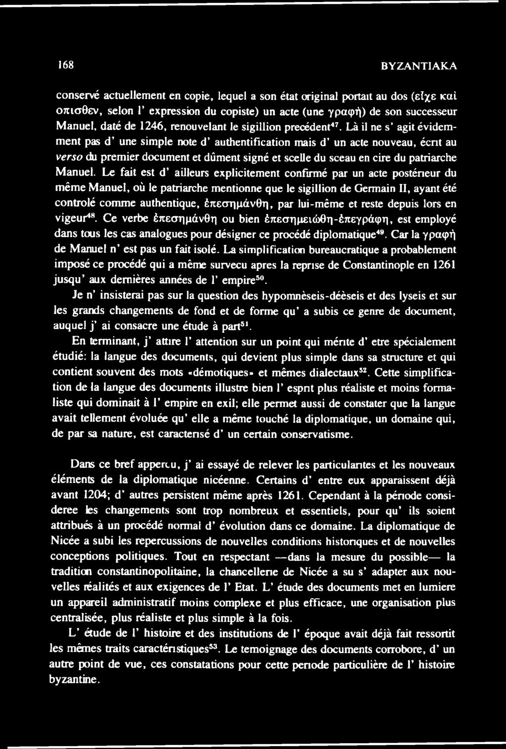 ρητ Ιυί-ηηέπιε εΐ Γεχίε θερυίχ 1ογ$ εη νί^ευγ48. Οε νεγβε έπεσημάνθη ου θίεη έπεσημειώθη-έπεγράφη, εχι επιρίογέ θυηχ (ουχ Ιεχ εβχ υηυΐο^υεχ ρουγ θέχίβηογ εε ργοεέθέ θίρίοπιυΐίςυε49.