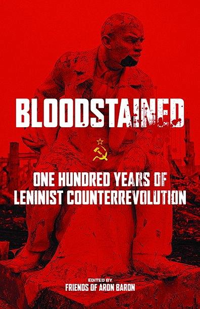 Bloodstained: One Hundred Years of Leninist Counterrevolution Η εκατοστή επέτειος της Ρωσικής Επανάστασης, που αποτελεί και την αφορμή για τη συγγραφή αυτού του βιβλίου, έχει προσθέσει μία ακόμα