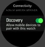 Ωστόσο, αν θέλετε το ρολόι σας να μην είναι ορατό από σαρωτές Bluetooth, μπορείτε να ενεργοποιήσετε ή να απενεργοποιήσετε τη ρύθμιση εύρεσης από τις ρυθμίσεις στην ενότητα Connectivity» Discovery.