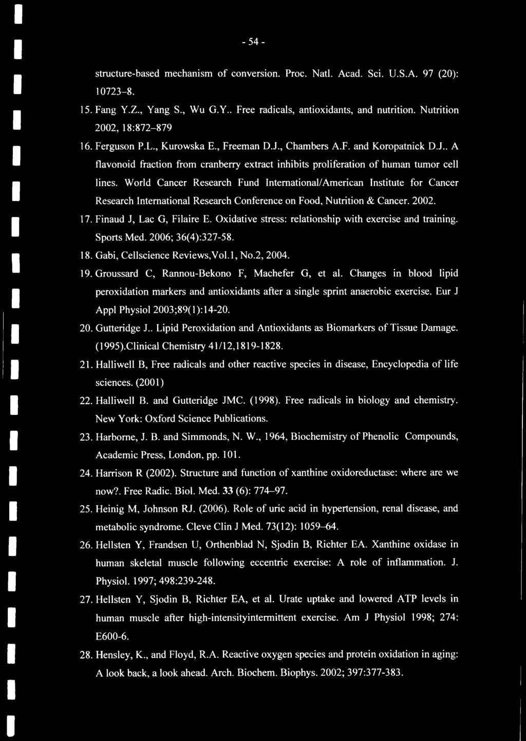 World Cancer Research Fund Intemational/American Institute for Cancer Research International Research Conference on Food, Nutrition & Cancer. 2002. 17. Finaud J, Lac G, Filaire E.