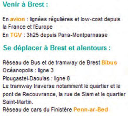 Mission Bretagne Durée Brest-Paris : Moyens de transport pour venir à Brest : Moyens de transport au centre-ville : Pour Plougastel on prend la ligne Pour aller à Océanopolis on prend la ligne Pour