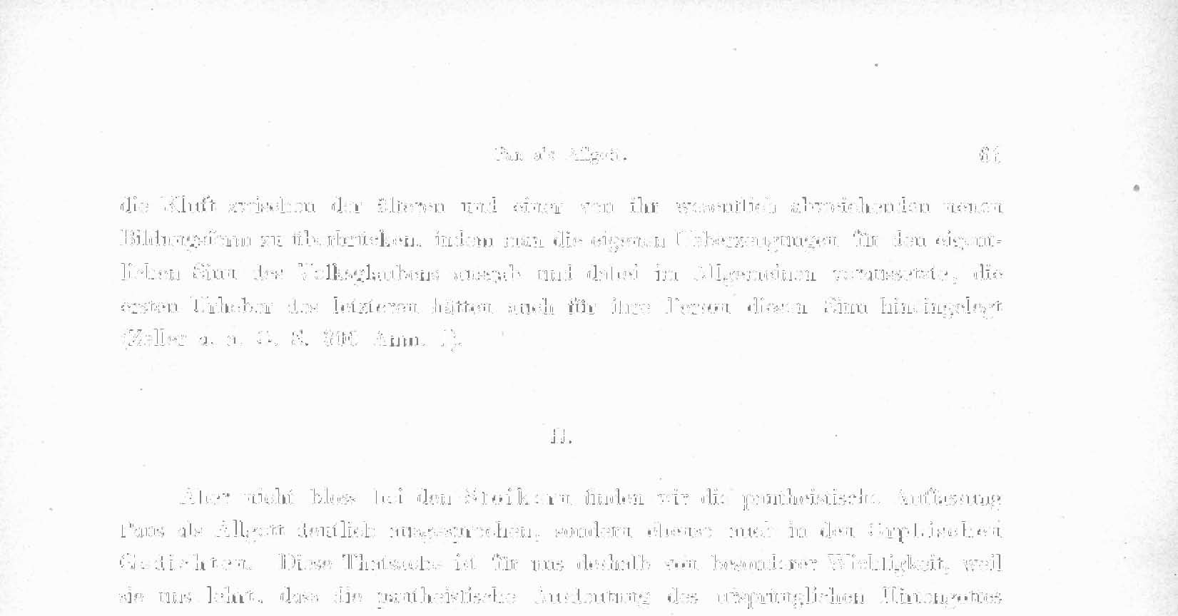 Diese Thatsache ist für uns deshalb von besonderer Wichtigkeit, weil sie uns lehrt, dass die pantheistische Ausdeutung des ursprünglichen Hirtengottes keineswegs auf den engeren Kreis der