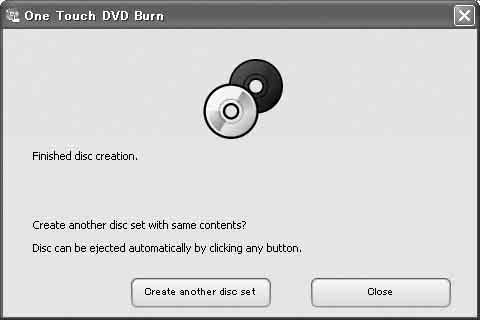 94 8 Όταν εμφανιστεί το πλαίσιο διαλόγου ολοκλήρωσης για τη δημιουργία του DVD, πατήστε [Close]. Για να δημιουργήσετε και άλλο DVD, κάντε κλικ στην επιλογή [Create another disc set].