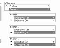 Ηχοσυστήματα 105 CD menu Search... (μενού CD Αναζήτηση...) Εάν δεν υπάρχουν μουσικά αρχεία στη λίστα αναπαραγωγής [ip], θα εμφανιστεί το πρώτο τραγούδι για κάθε καλλιτέχνη [ia].