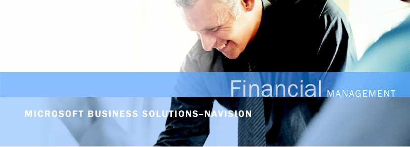 ΟΙΚΟΝΟΜΙΚΗ ΙΑΧΕΙΡΙΣΗ Με τη λύση της Οικονοµικής ιαχείρισης του Microsoft Business Solutions-Navision έχετε το χρόνο να επικεντρωθείτε στην επιχείρησή σας.