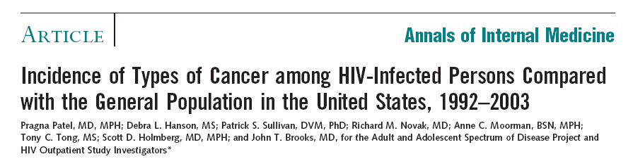 Results: The incidence of the following types of non AIDS-defining cancer was significantly higher in the HIV-infected population than in the general population: anal (SRR, 42.9 [95% CI, 34.1 to 53.