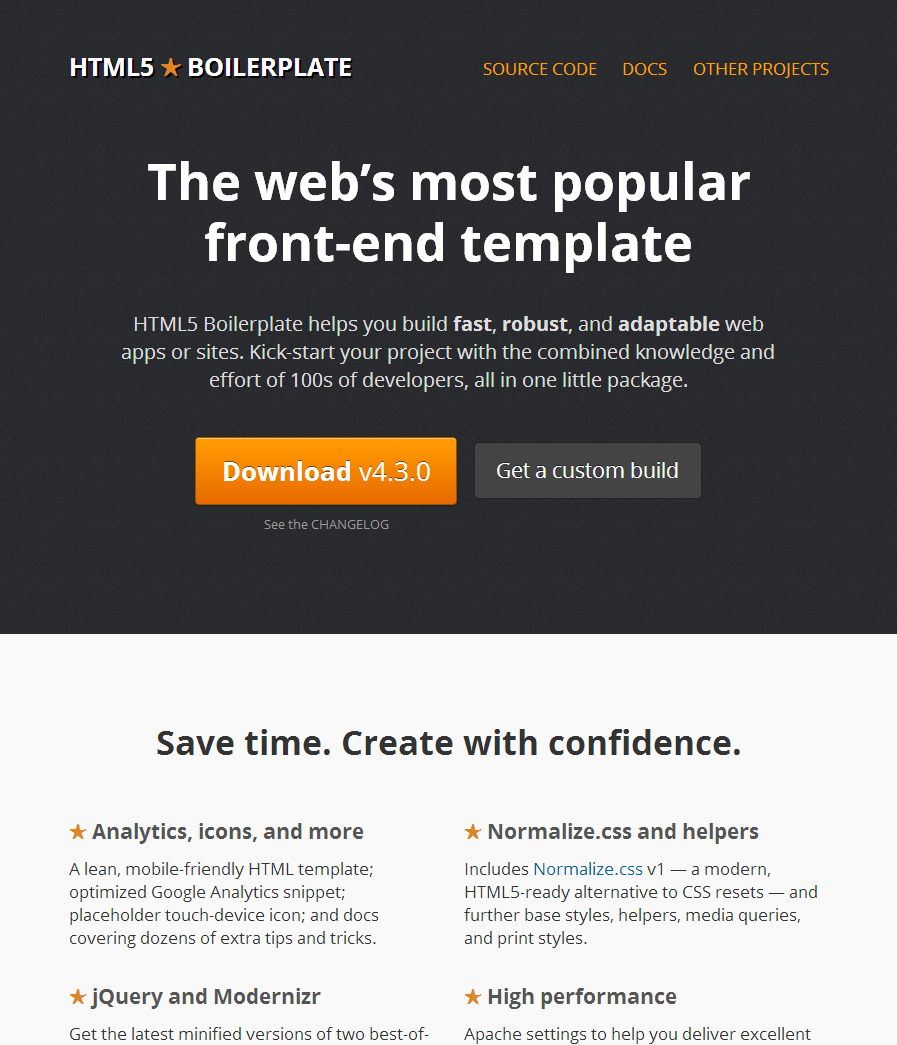 HTML5 Boilerplate http://html5boilerplate.com/ αναπτύχθηκε από κορυφαίους front-end developers, μεταξύ των οποίων και ο Paul Irish. ανοιχτού κώδικα (Ελεύθερο λογισμικό) Κατασκευασμένο με HTML και CSS.