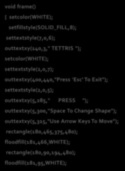 settextstyle(2,0,5); outtextxy(5,285," PRESS "); outtextxy(5,300,"space To Change Shape"); outtextxy(5,315,"use