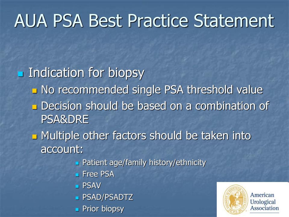 of PSA&DRE Multiple other factors should be taken into account: