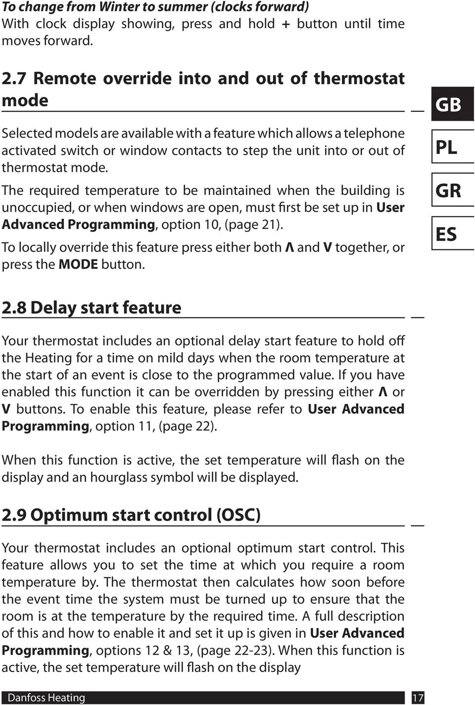 mode. The required temperature to be maintained when the building is unoccupied, or when windows are open, must first be set up in User Advanced Programming, option 10, (page 21).