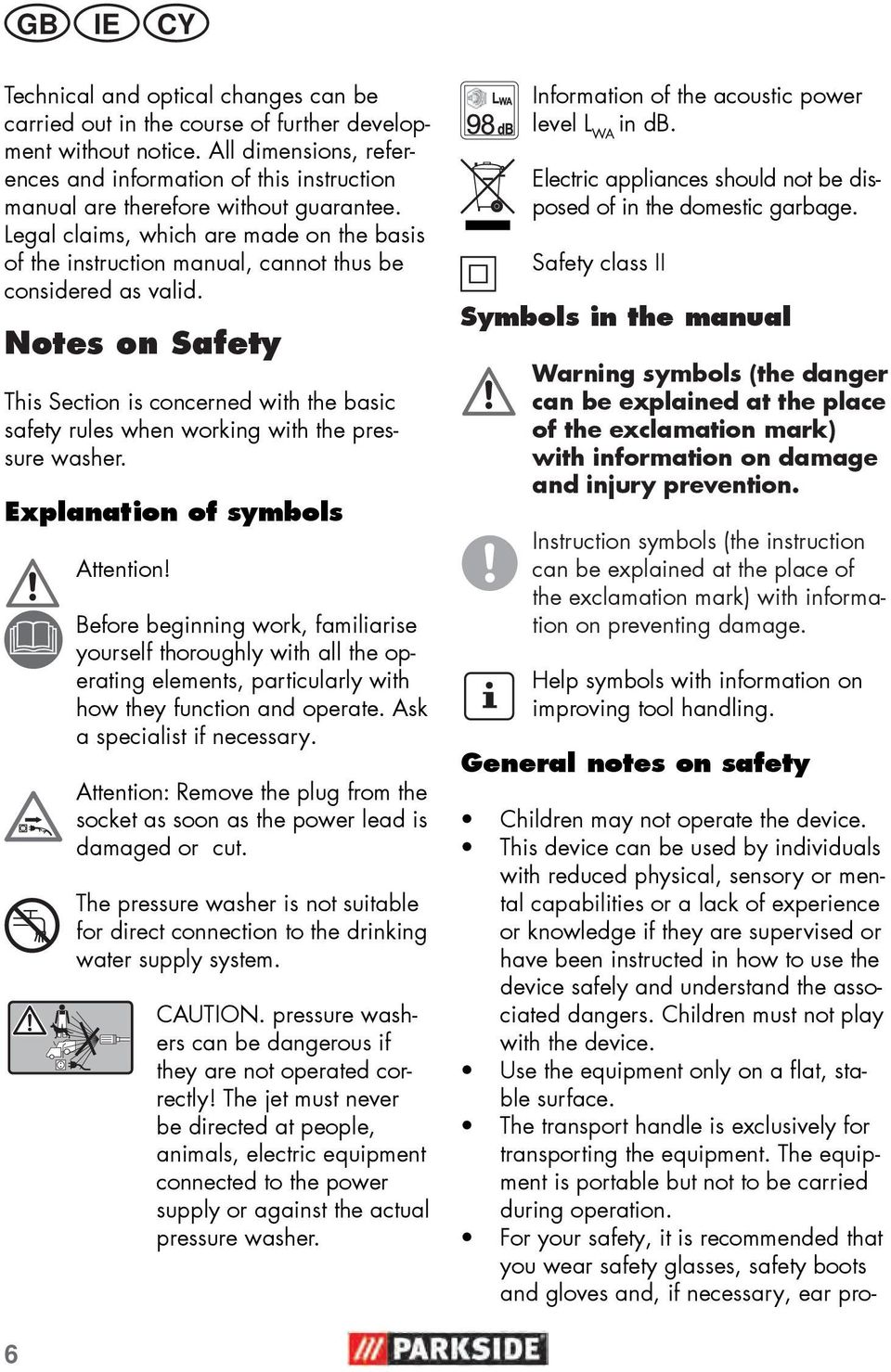 Legal claims, which are made on the basis of the instruction manual, cannot thus be considered as valid.